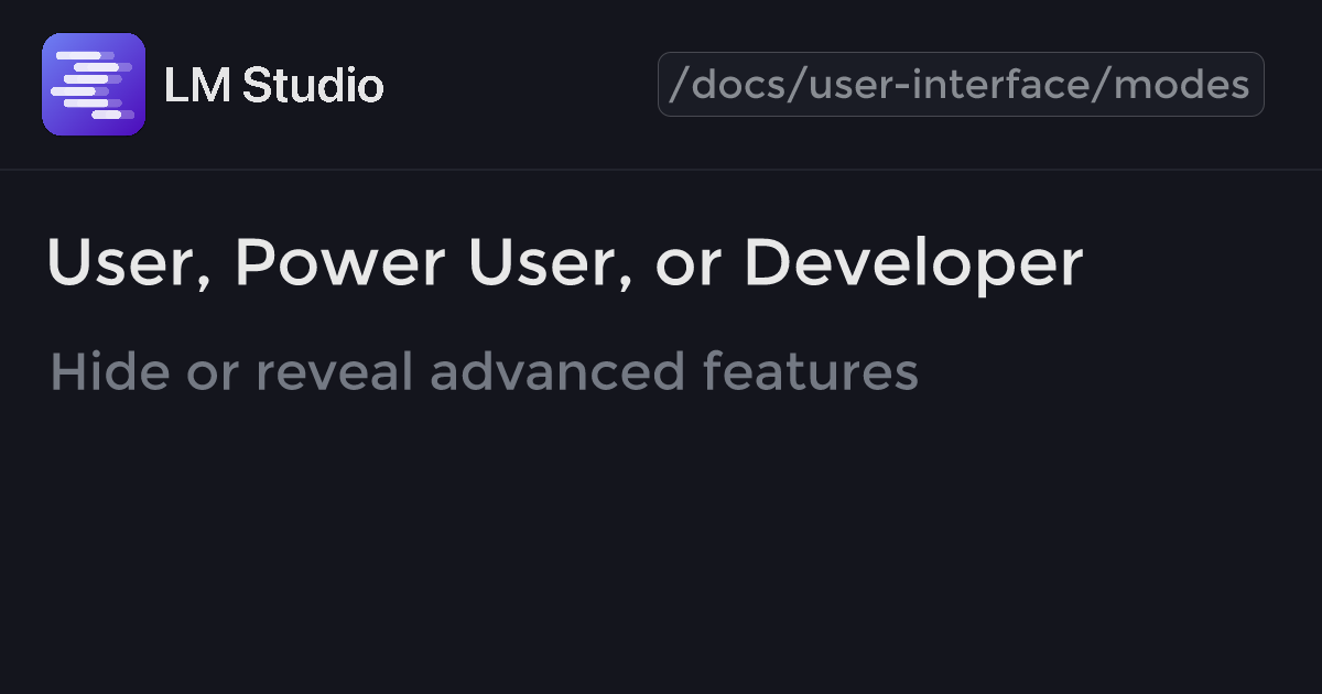 User, Power User, or Developer | LM Studio Docs