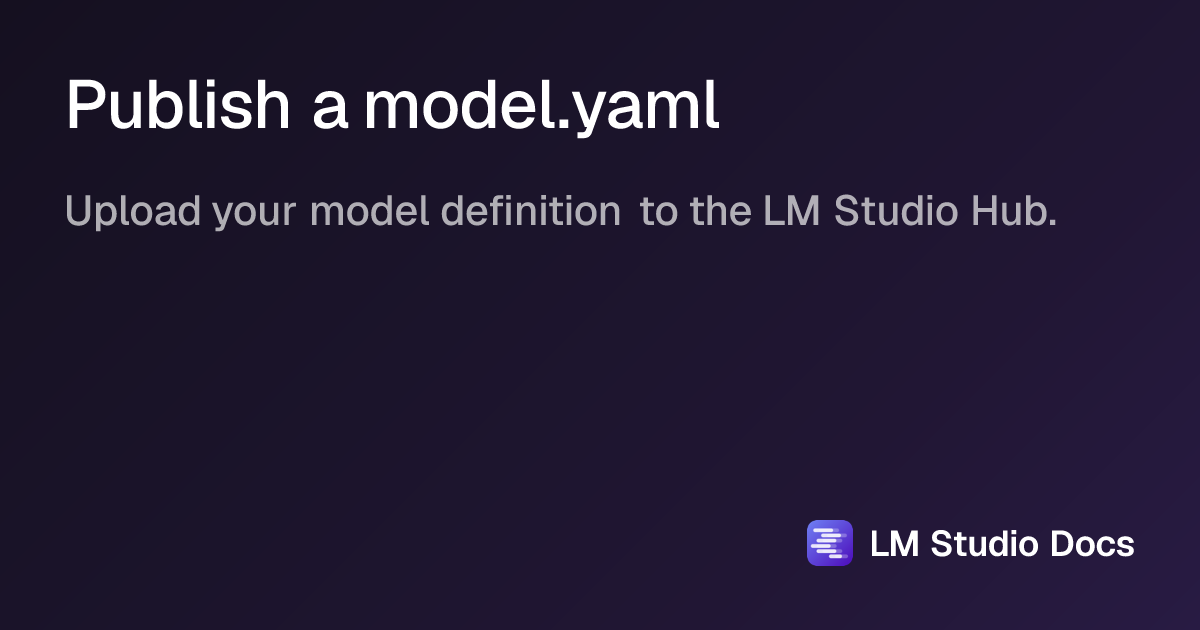 Publish a model.yaml | LM Studio