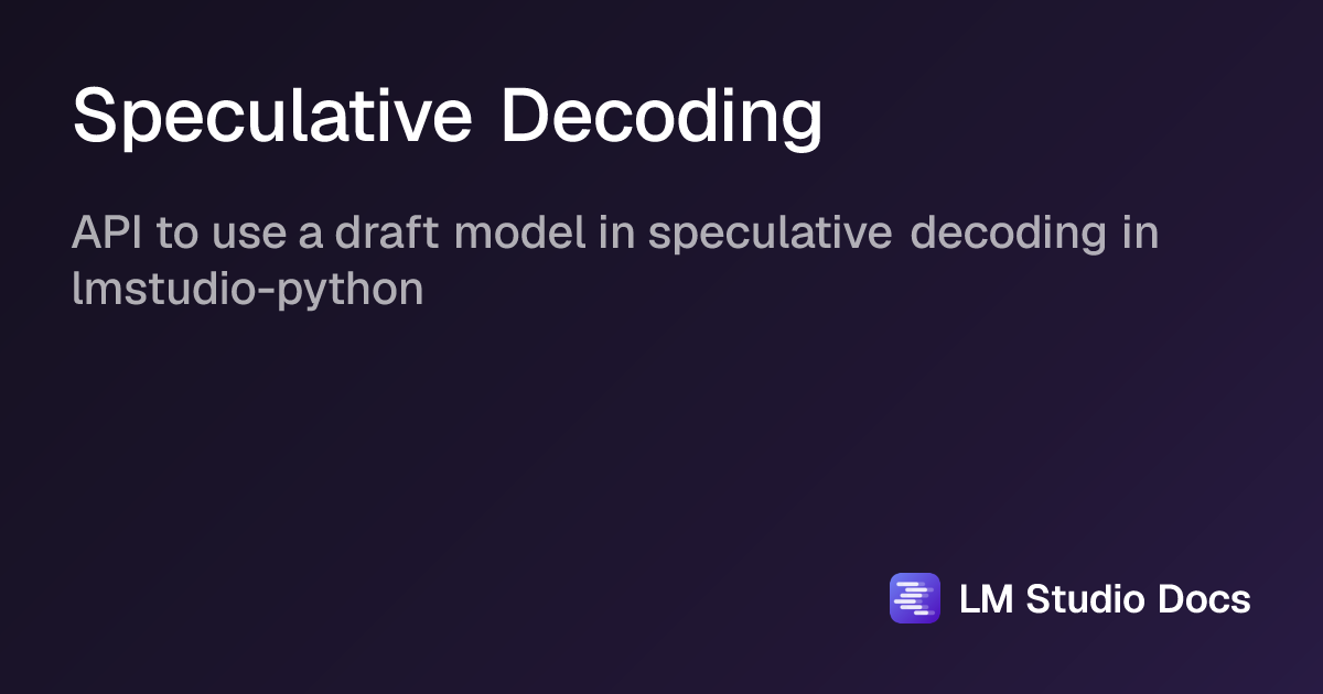 Speculative Decoding | LM Studio