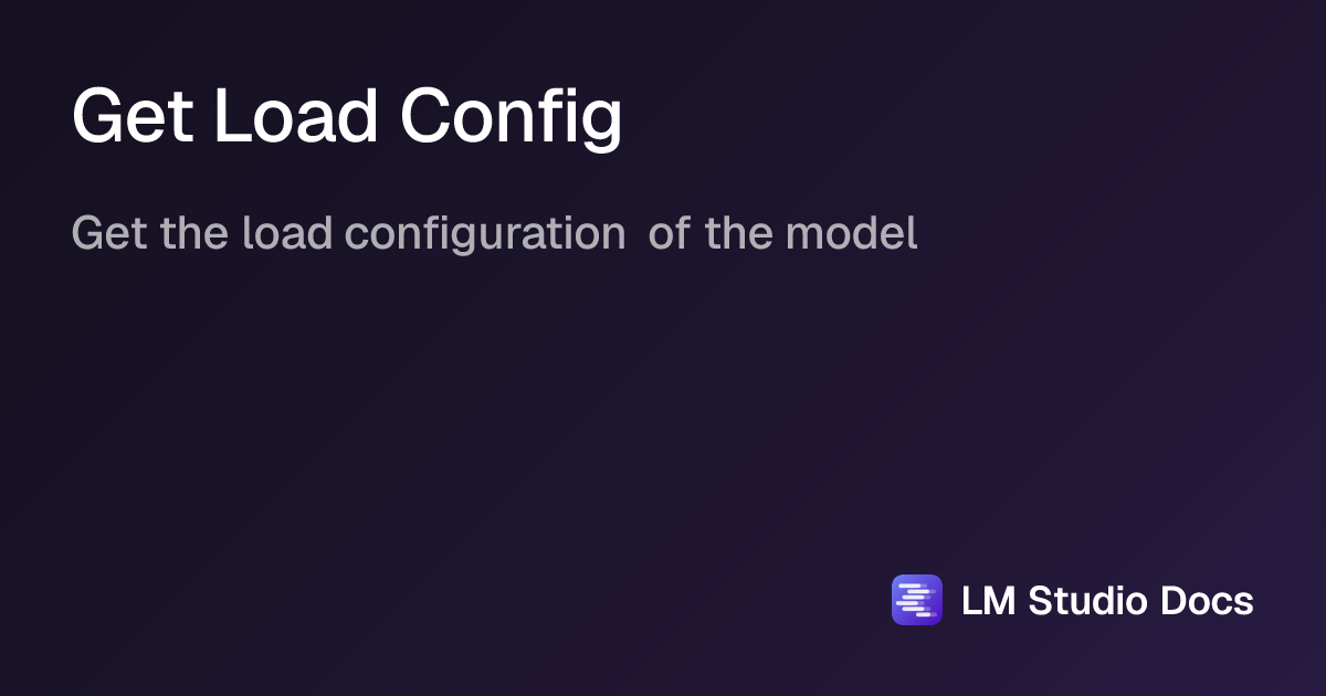 Get Load Config | LM Studio