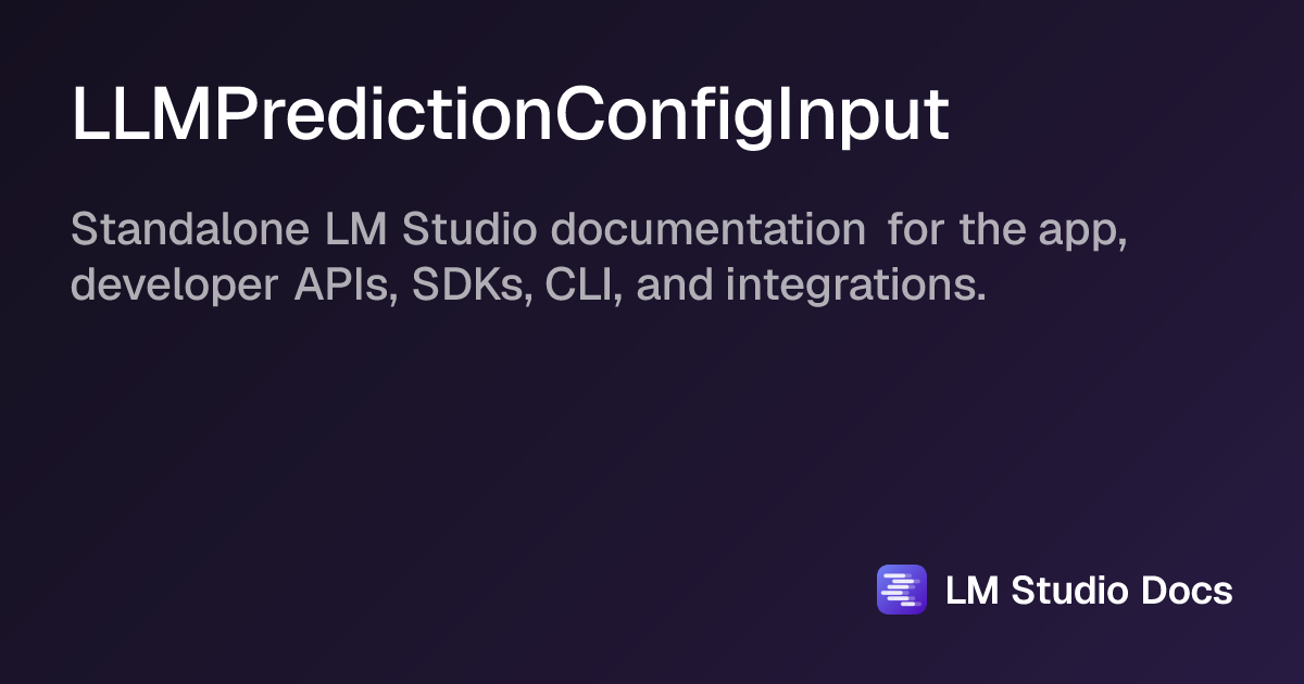 LLMPredictionConfigInput | LM Studio